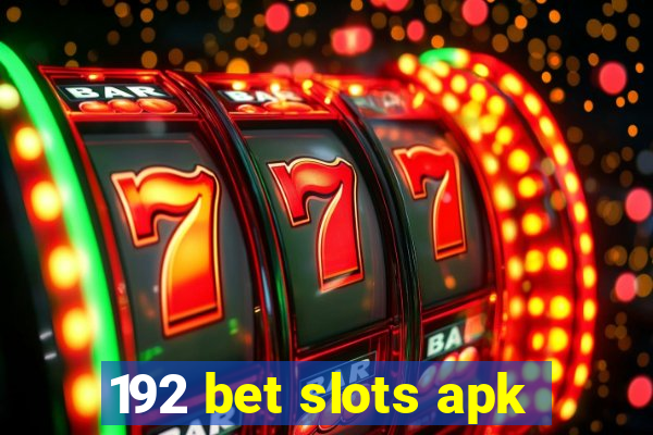 192 bet slots apk